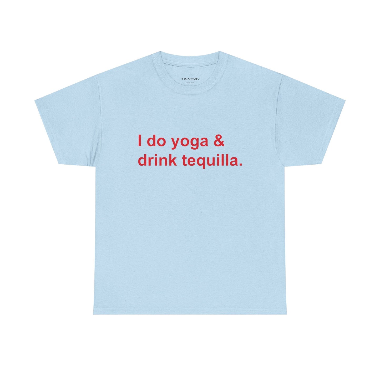 I Do Yoga and Drink Tequila Graphic Tee – Funny Wellness Quote Unisex T-Shirt - Falvore