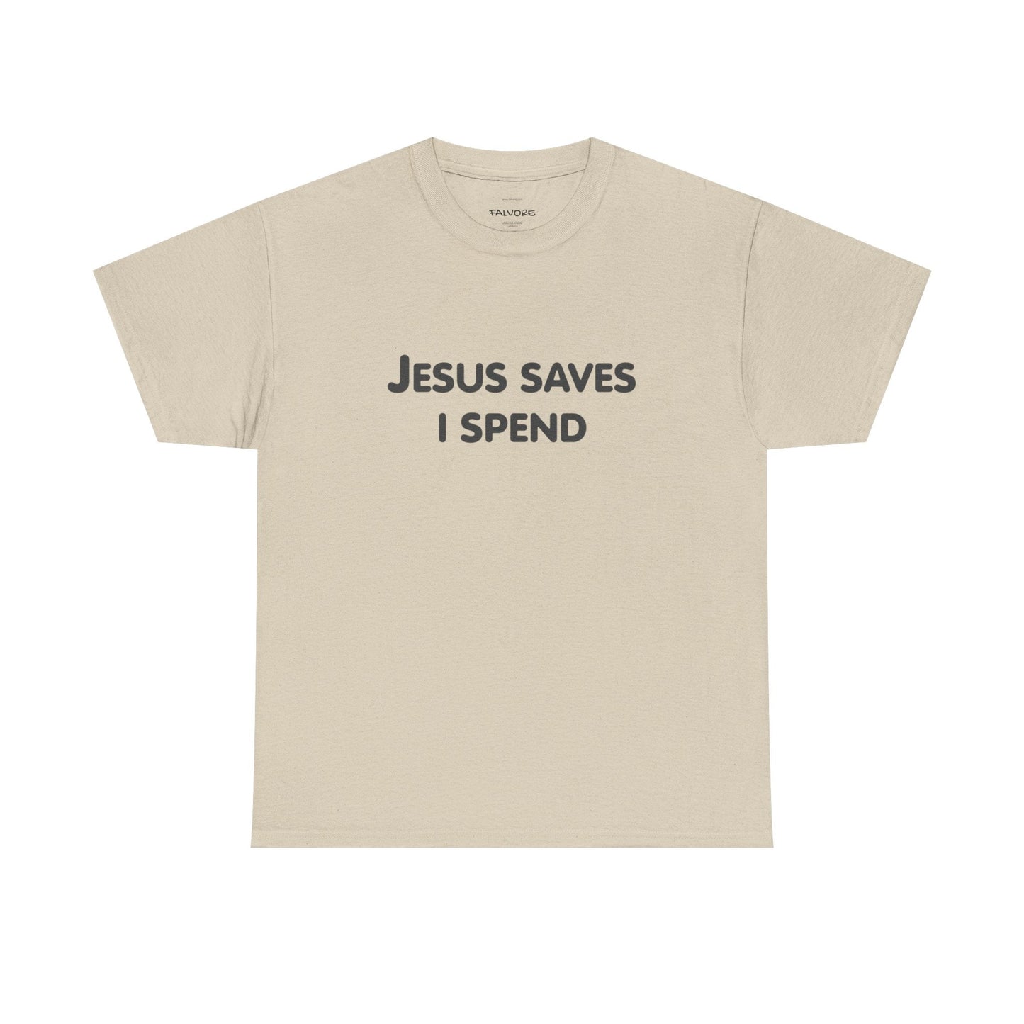 Jesus Saves I Spend Tee - Falvore