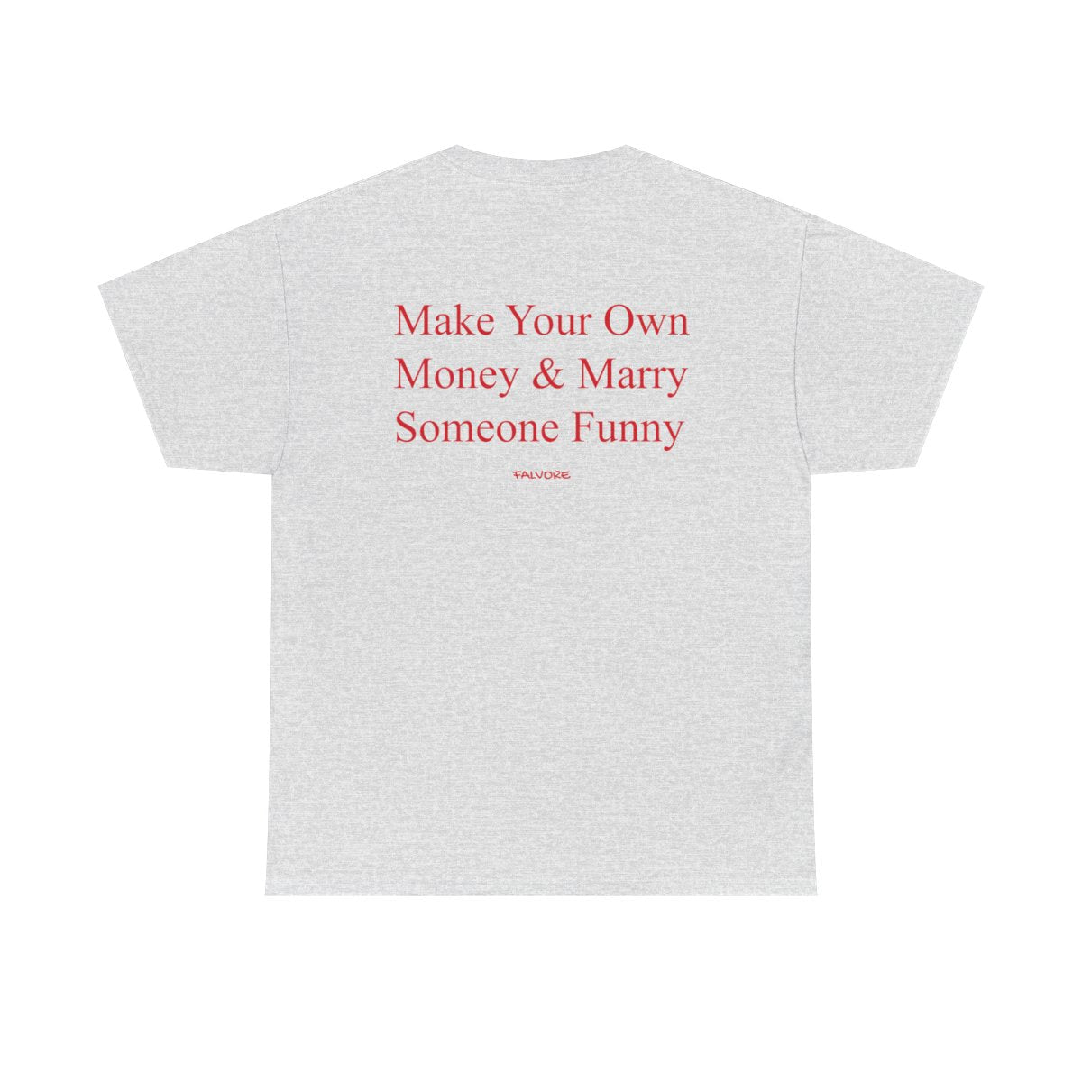 Make Your Own Money Tee - Falvore