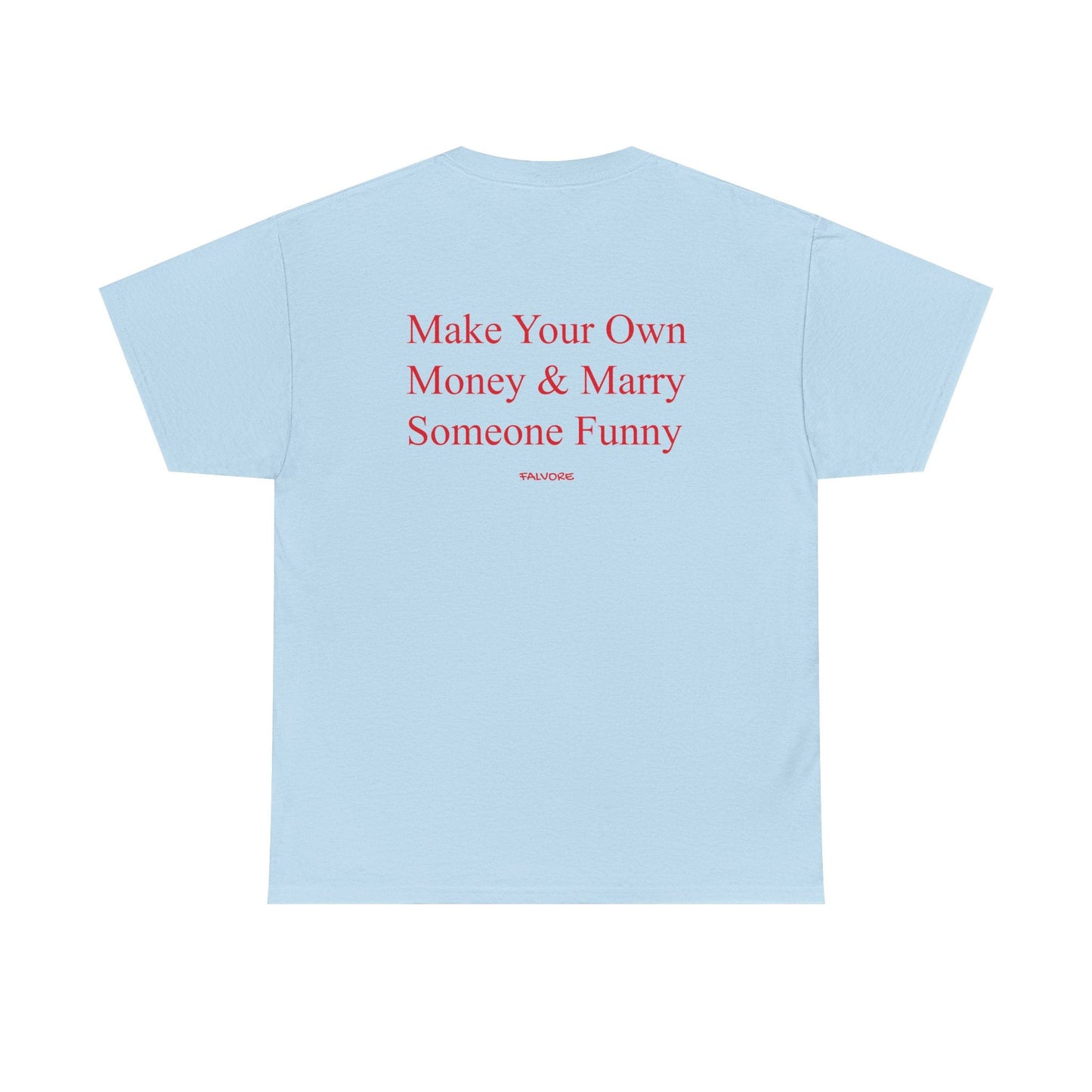 Make Your Own Money Tee - Falvore
