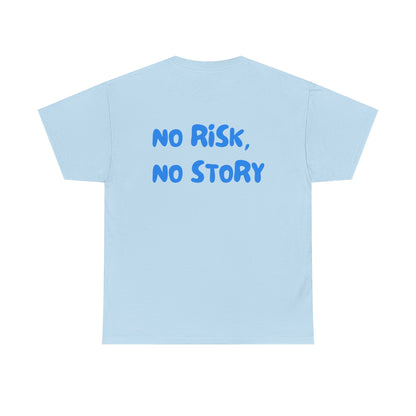 No Risk No Story Tee