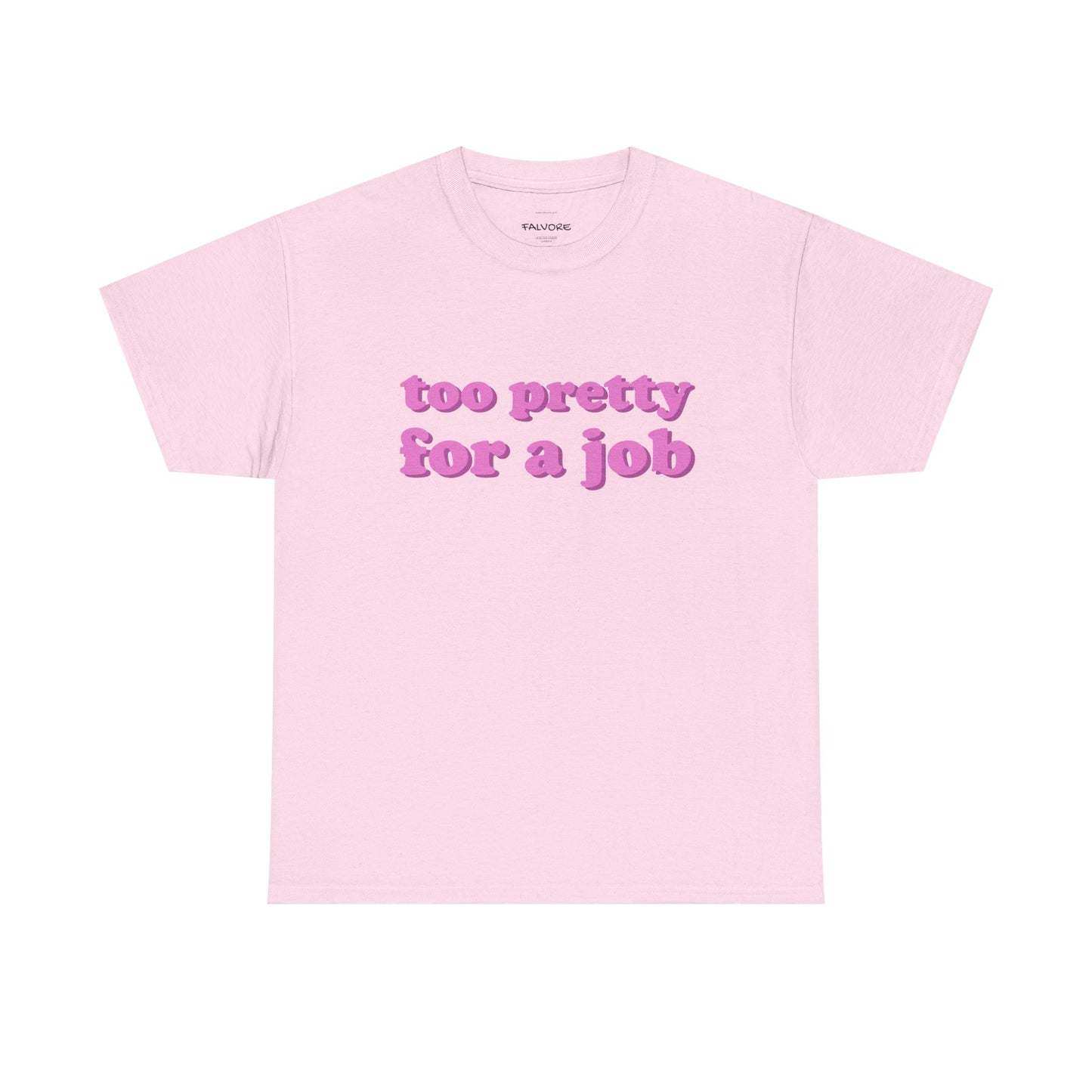 Pink t-shirt with 'too pretty for a job' text on a white background