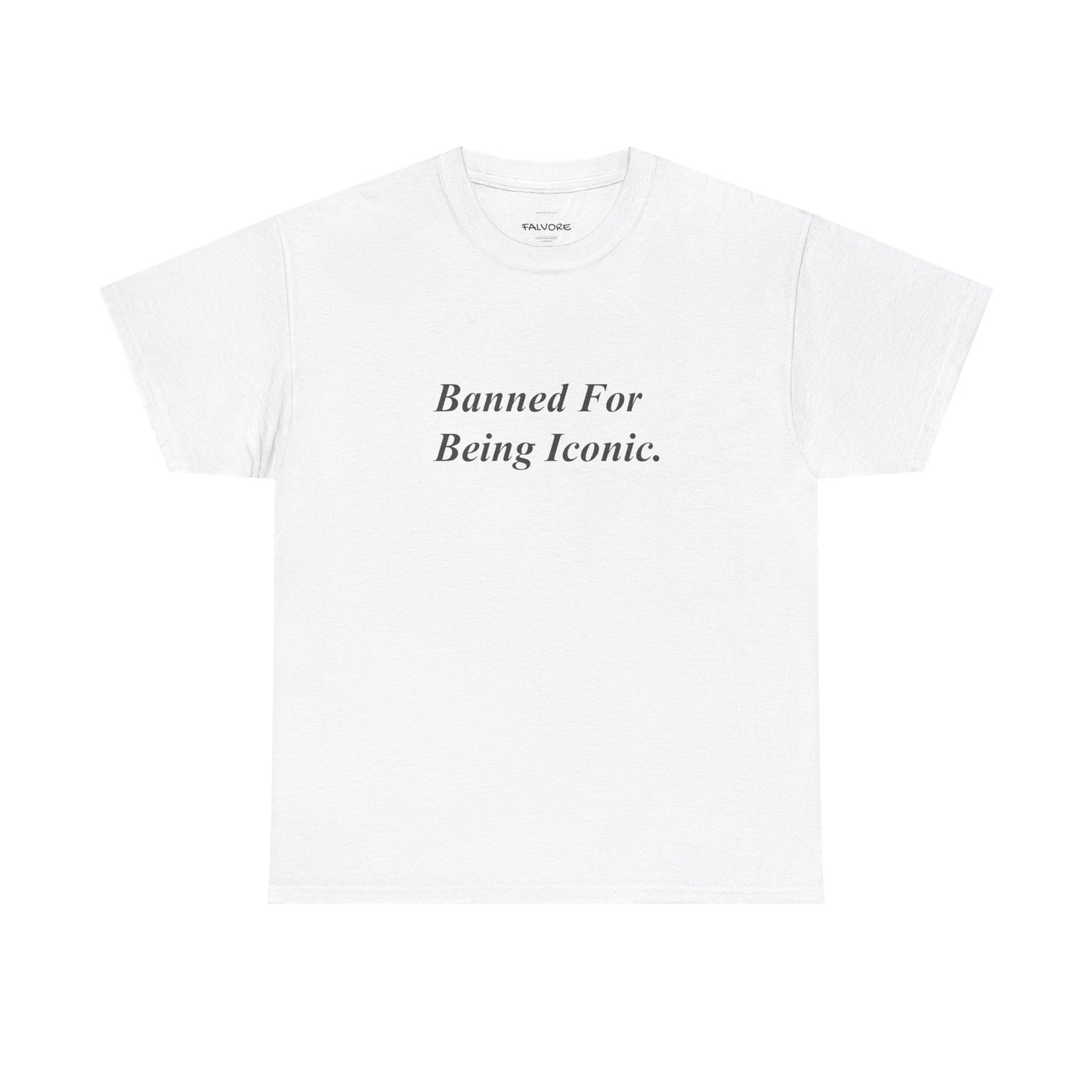 White t-shirt with black text 'Banned For Being Iconic' on a white background
