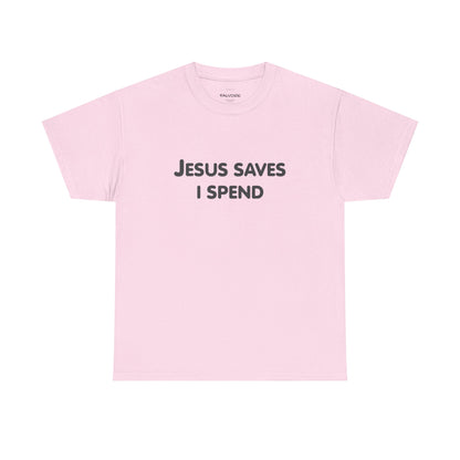 Pink t-shirt with 'Jesus saves, I spend' text on a white background