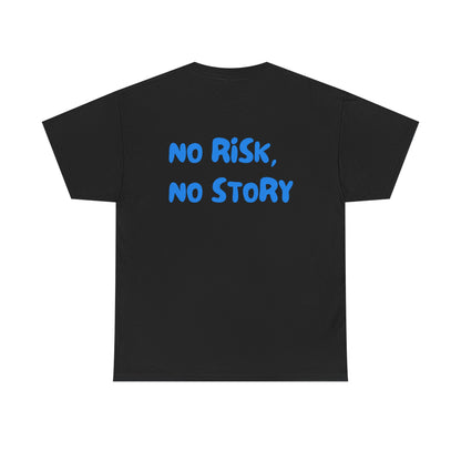 No Risk No Story Tee