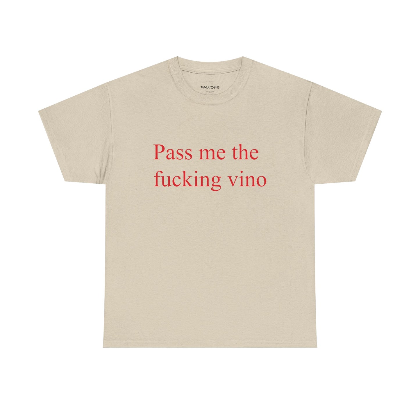 Beige t-shirt with red text 'Pass me the fucking vino' on a white background