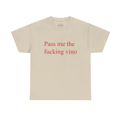 Beige t-shirt with red text 'Pass me the fucking vino' on a white background