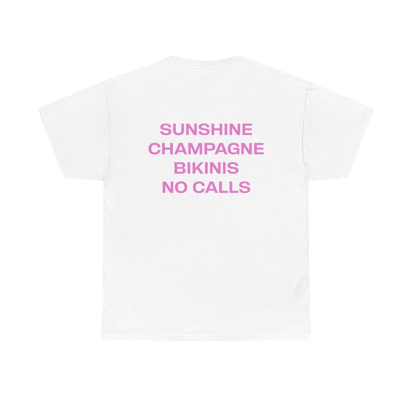 White t-shirt with pink text 'SUNSHINE CHAMPAGNE BIKINIS NO CALLS' on a white background