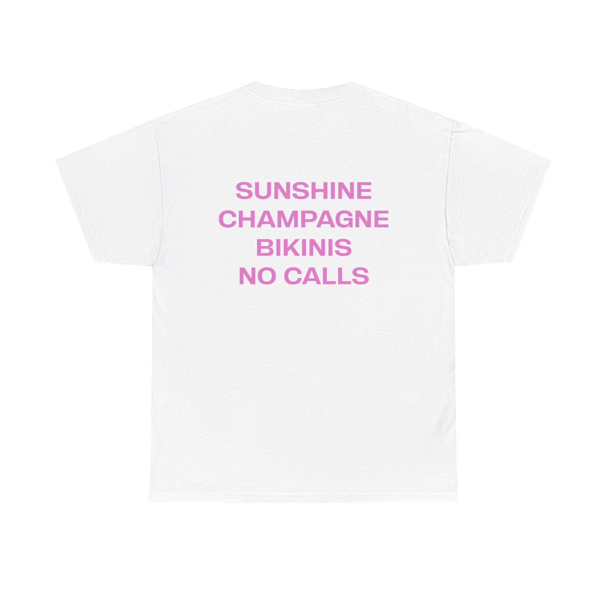 White t-shirt with pink text 'SUNSHINE CHAMPAGNE BIKINIS NO CALLS' on a white background