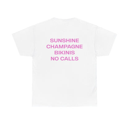 White t-shirt with pink text 'SUNSHINE CHAMPAGNE BIKINIS NO CALLS' on a white background