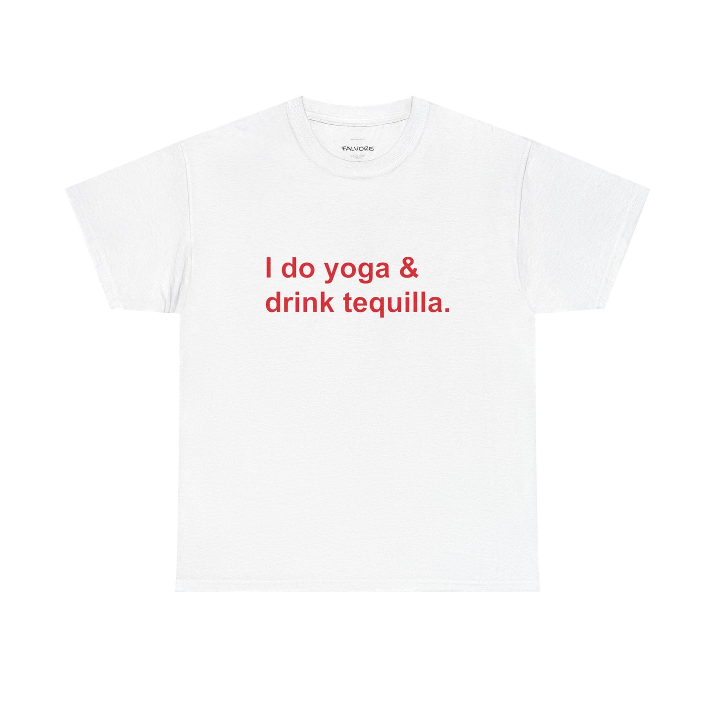 White t-shirt with red text 'I do yoga & drink tequilla.' on a white background