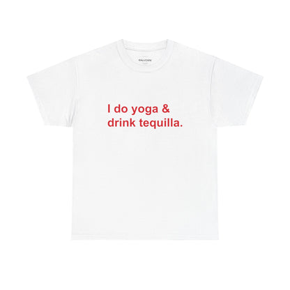 White t-shirt with red text 'I do yoga & drink tequilla.' on a white background
