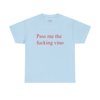 Light blue t-shirt with red text 'Pass me the fucking vino' on a white background