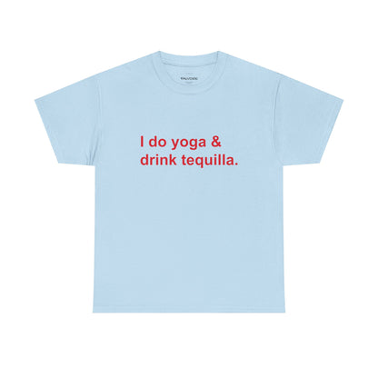 Light blue t-shirt with red text 'I do yoga & drink tequilla.' on a white background