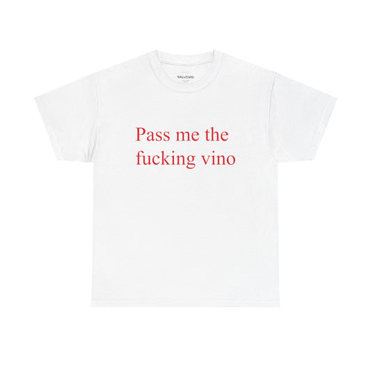 White t-shirt with red text 'Pass me the fucking vino' on a white background