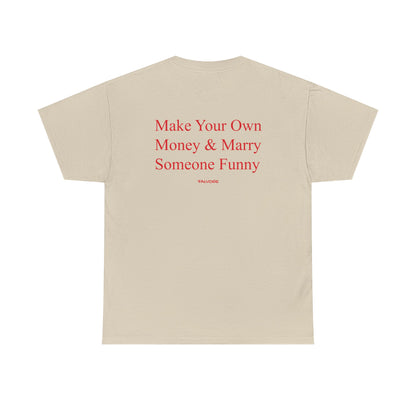 Make Your Own Money Tee