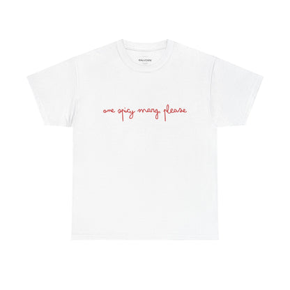 White t-shirt with red text 'one spicy mary please' on a white background
