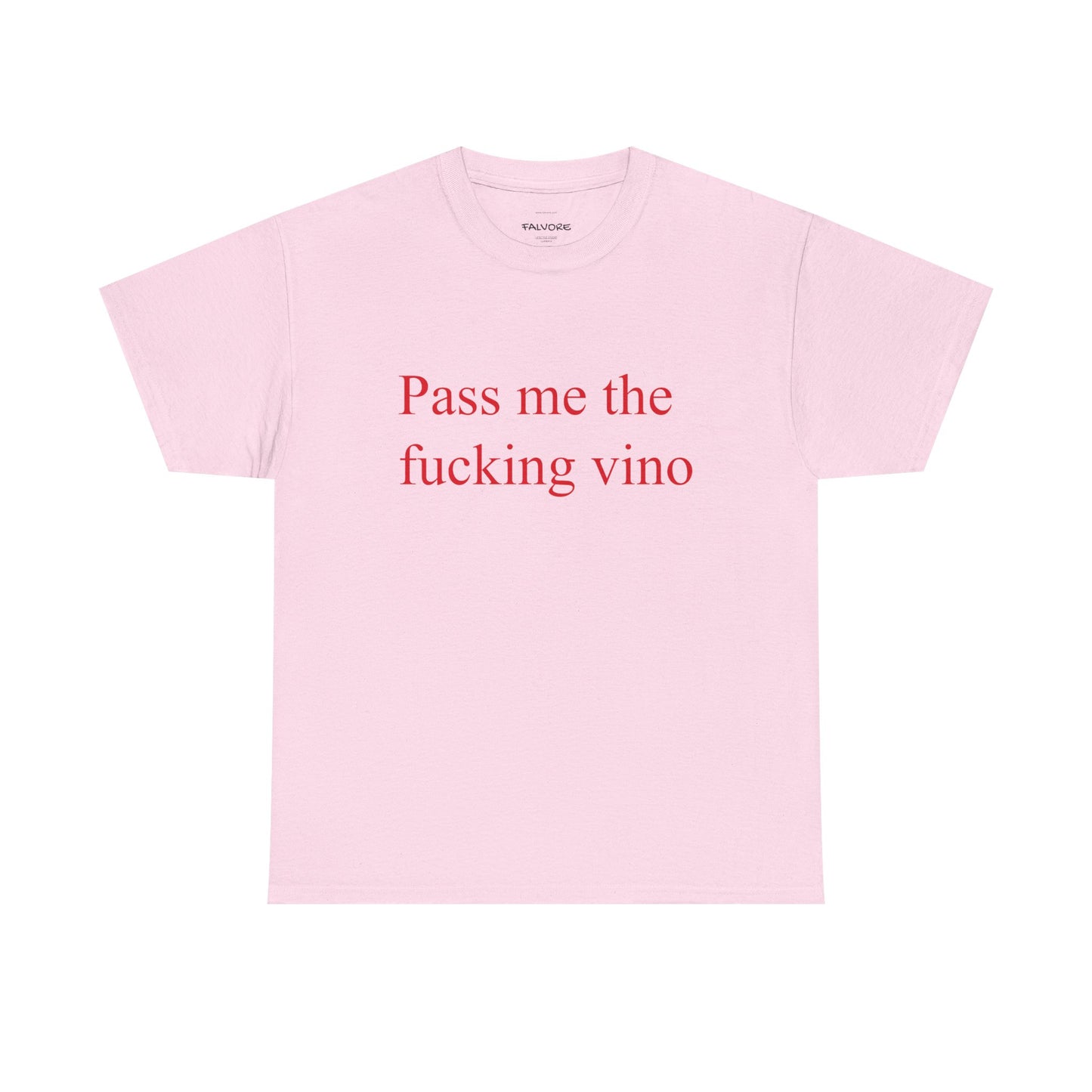 Pink t-shirt with red text 'Pass me the fucking vino' on a white background