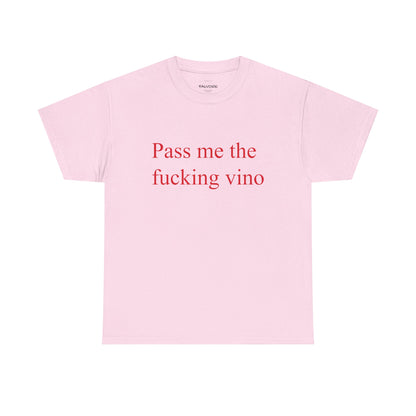 Pink t-shirt with red text 'Pass me the fucking vino' on a white background