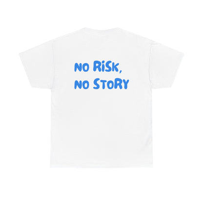 No Risk No Story Tee