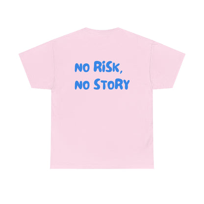 No Risk No Story Tee