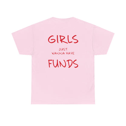 Pink t-shirt with red text 'GIRLS JUST WANNA HAVE FUNDS' on a white background
