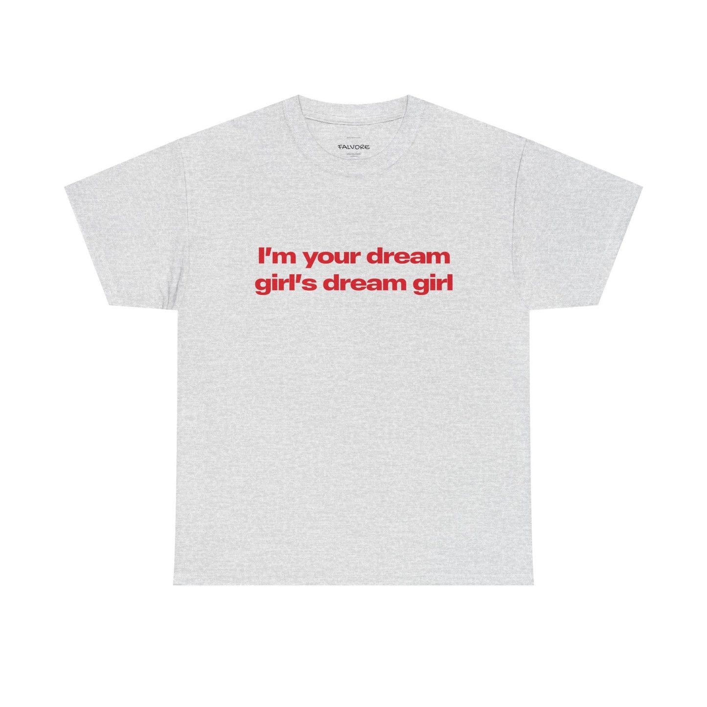 Dream Girl Graphic Tee – Bold Red Quote Unisex T-Shirt - Falvore