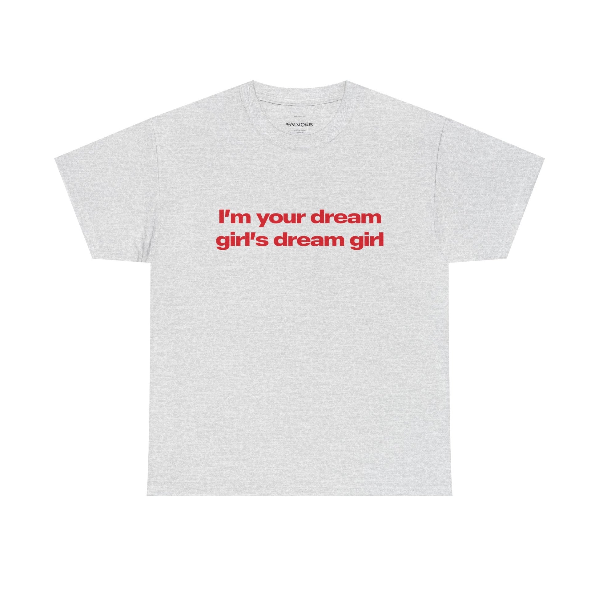Dream Girl Graphic Tee – Bold Red Quote Unisex T-Shirt - Falvore