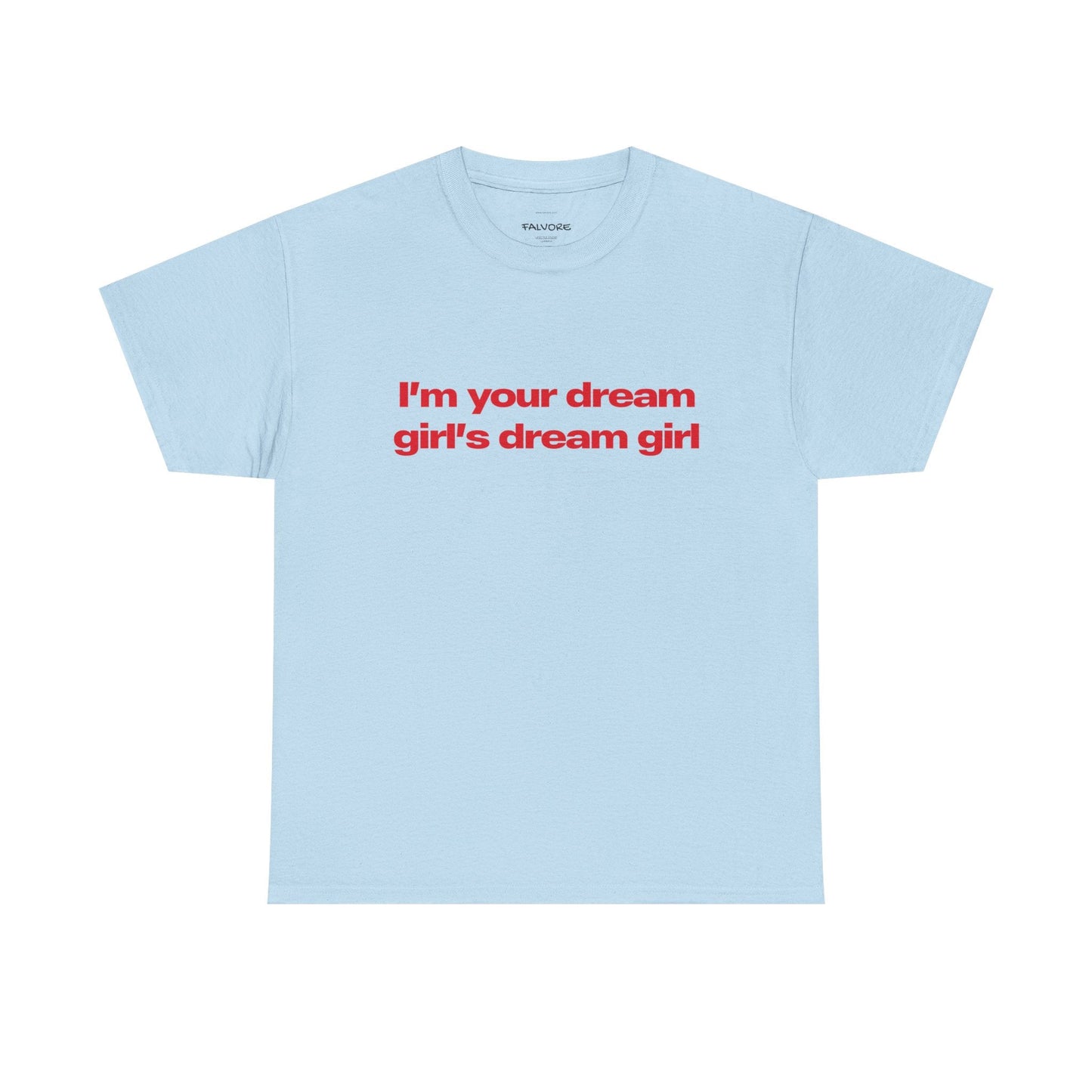 Dream Girl Graphic Tee – Bold Red Quote Unisex T-Shirt - Falvore
