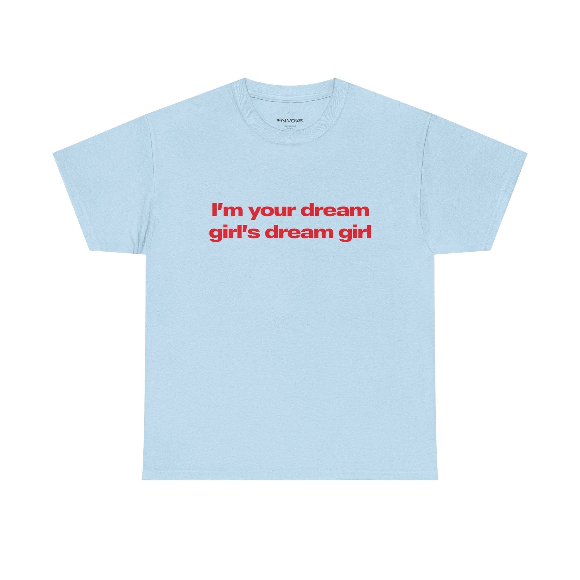Dream Girl Graphic Tee – Bold Red Quote Unisex T-Shirt - Falvore