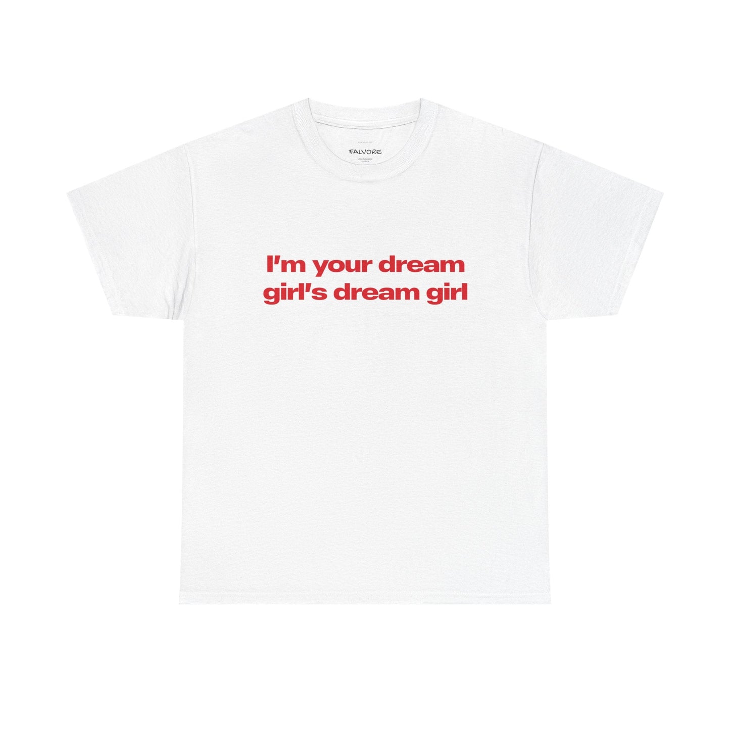 Dream Girl Graphic Tee – Bold Red Quote Unisex T-Shirt - Falvore