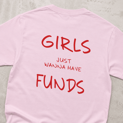 Girls Just Wanna Have Funds Tee - Falvore