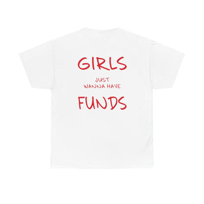 Girls Just Wanna Have Funds Tee - Falvore