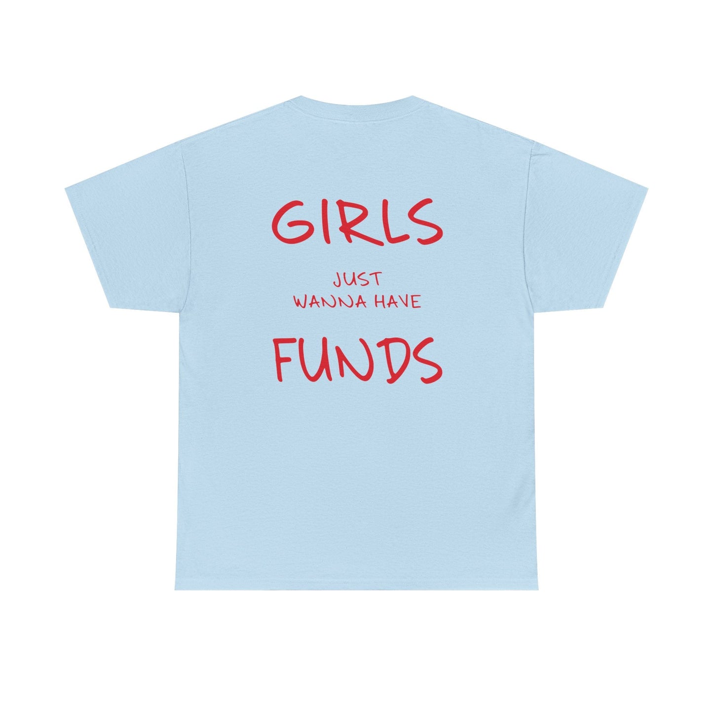 Girls Just Wanna Have Funds Tee - Falvore