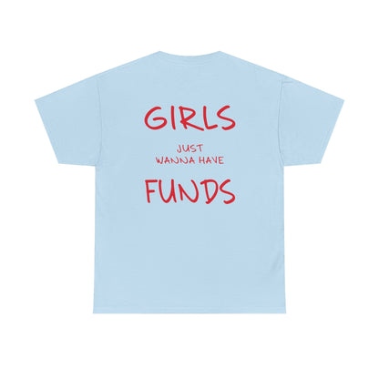 Girls Just Wanna Have Funds Tee - Falvore