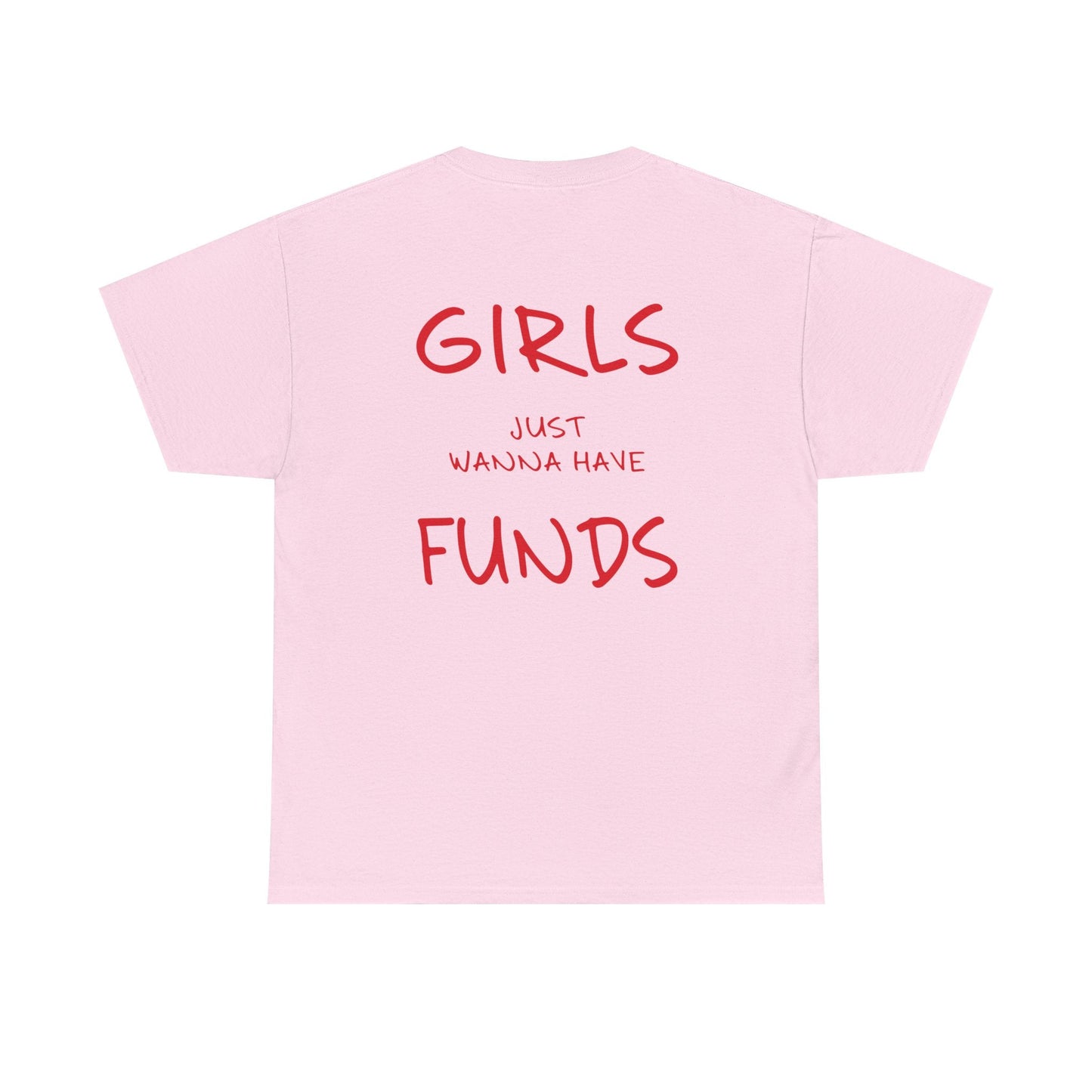 Girls Just Wanna Have Funds Tee - Falvore
