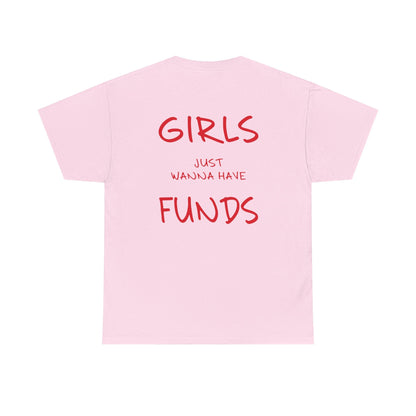 Girls Just Wanna Have Funds Tee - Falvore