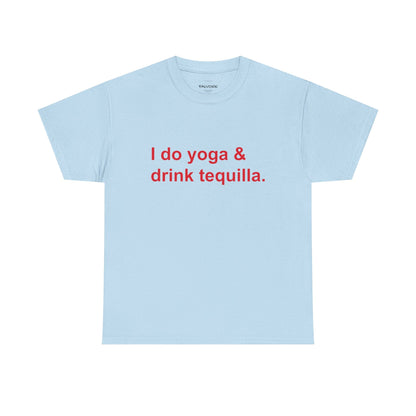 I Do Yoga and Drink Tequila Graphic Tee – Funny Wellness Quote Unisex T-Shirt - Falvore