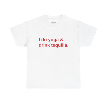 I Do Yoga and Drink Tequila Graphic Tee – Funny Wellness Quote Unisex T-Shirt - Falvore