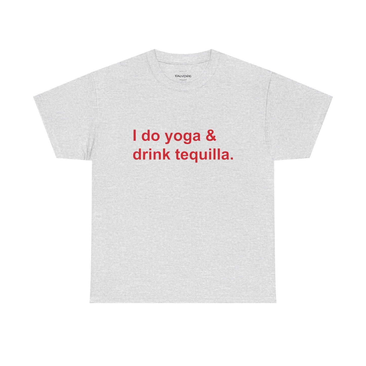I Do Yoga and Drink Tequila Graphic Tee – Funny Wellness Quote Unisex T-Shirt - Falvore