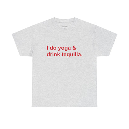 I Do Yoga and Drink Tequila Graphic Tee – Funny Wellness Quote Unisex T-Shirt - Falvore