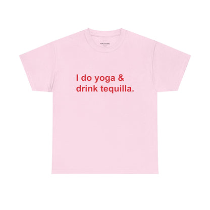 I Do Yoga and Drink Tequila Graphic Tee – Funny Wellness Quote Unisex T-Shirt - Falvore