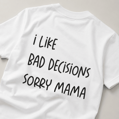 I Like Bad Decisions Tee - Falvore