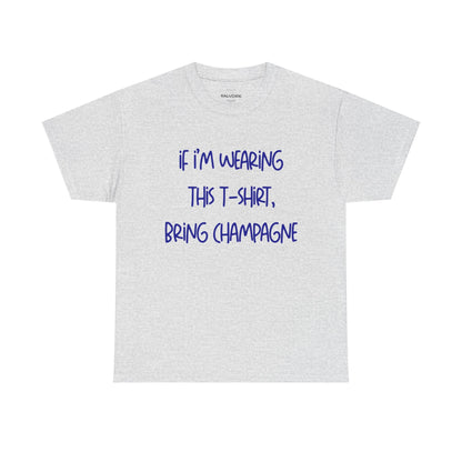 If I’m Wearing This T-Shirt Bring Champagne Graphic Tee – Funny Party Quote Unisex T-Shirt - Falvore