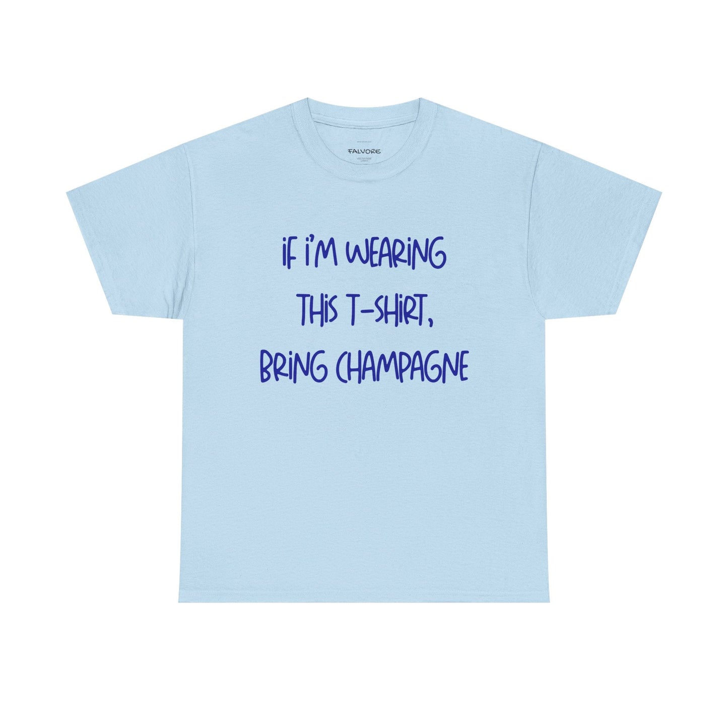 If I’m Wearing This T-Shirt Bring Champagne Graphic Tee – Funny Party Quote Unisex T-Shirt - Falvore
