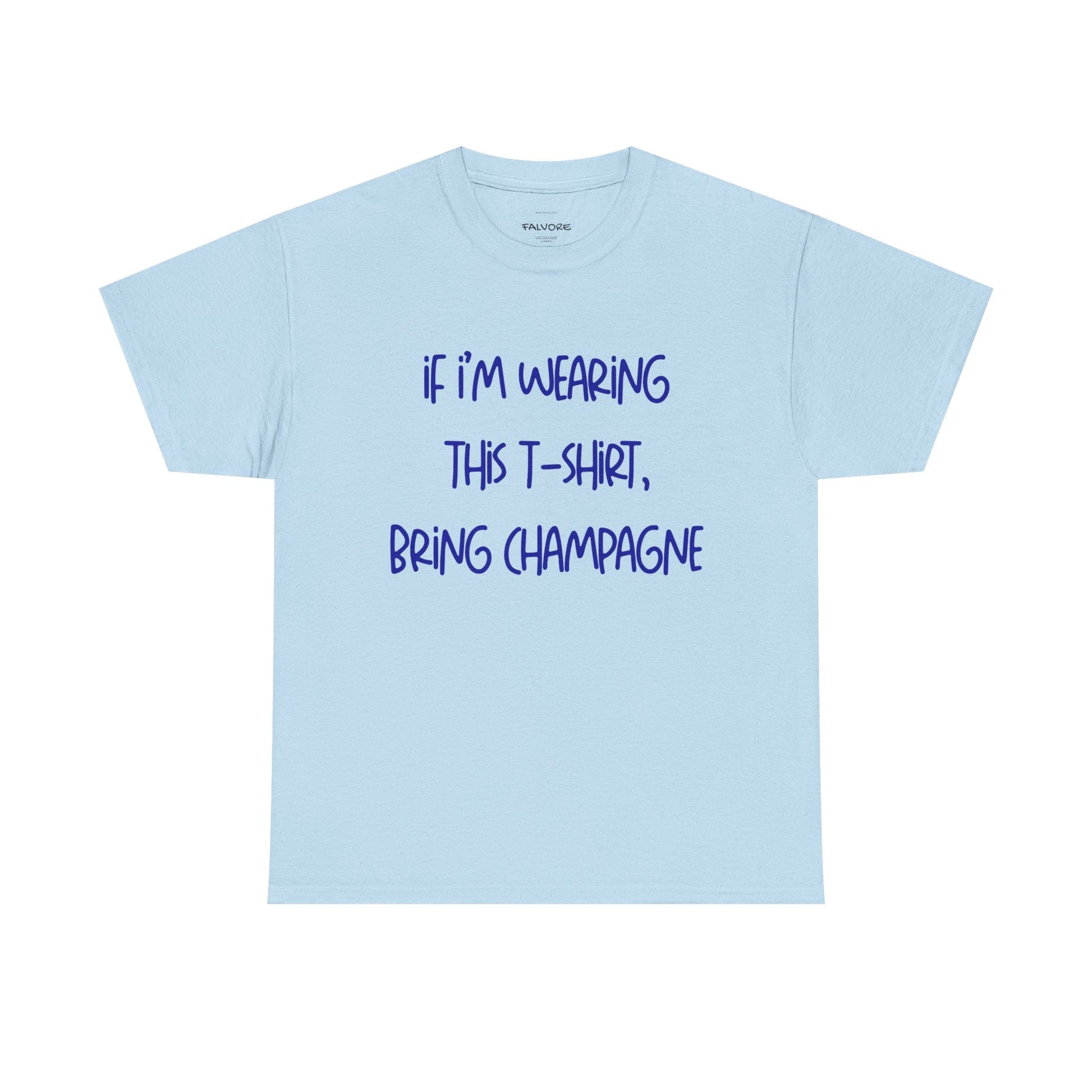 If I’m Wearing This T-Shirt Bring Champagne Graphic Tee – Funny Party Quote Unisex T-Shirt - Falvore