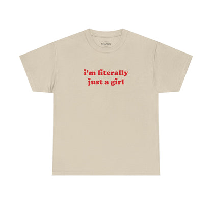 I’m Literally Just a Girl Graphic Tee – Funny Red Quote Unisex T-Shirt - Falvore