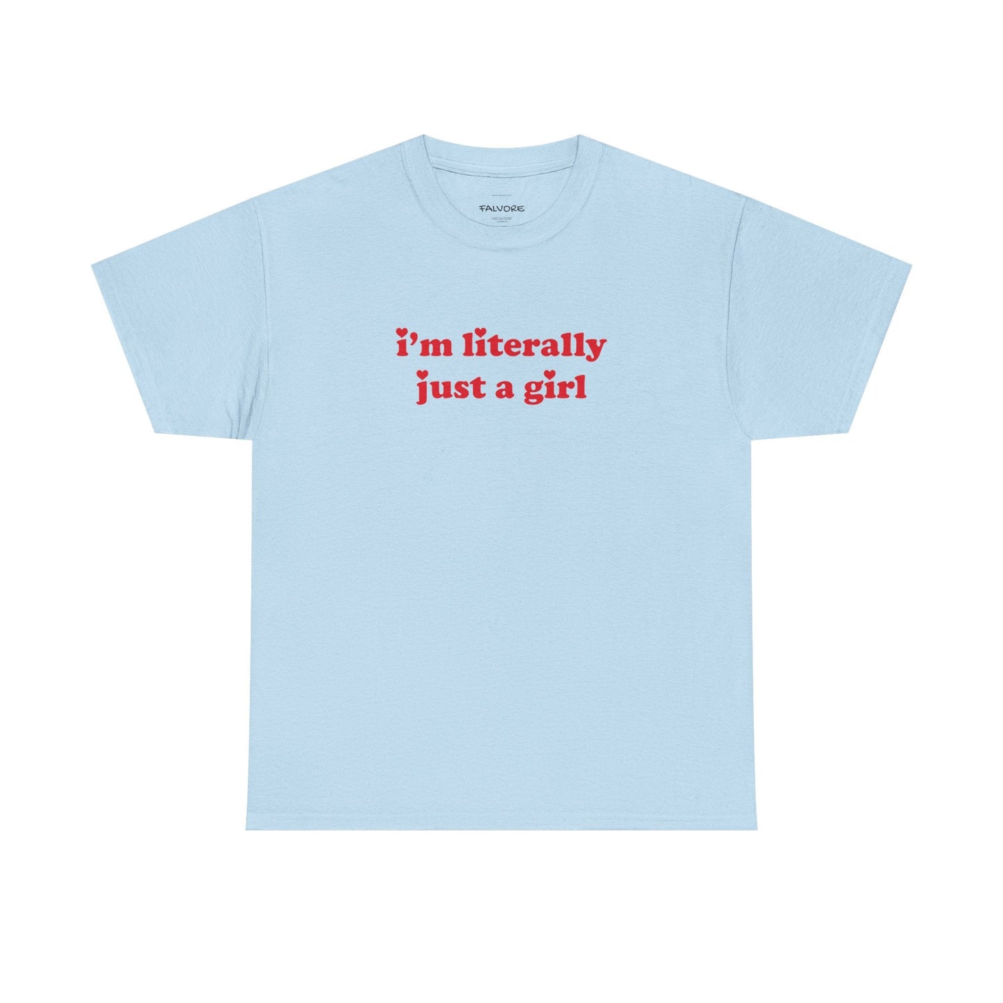 I’m Literally Just a Girl Graphic Tee – Funny Red Quote Unisex T-Shirt - Falvore