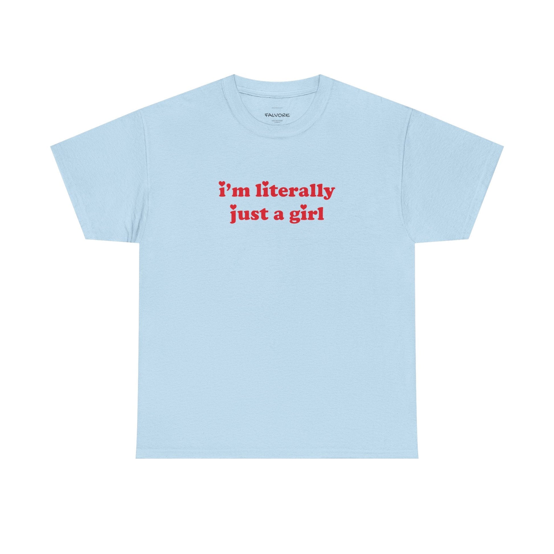 I’m Literally Just a Girl Graphic Tee – Funny Red Quote Unisex T-Shirt - Falvore