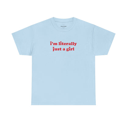 I’m Literally Just a Girl Graphic Tee – Funny Red Quote Unisex T-Shirt - Falvore